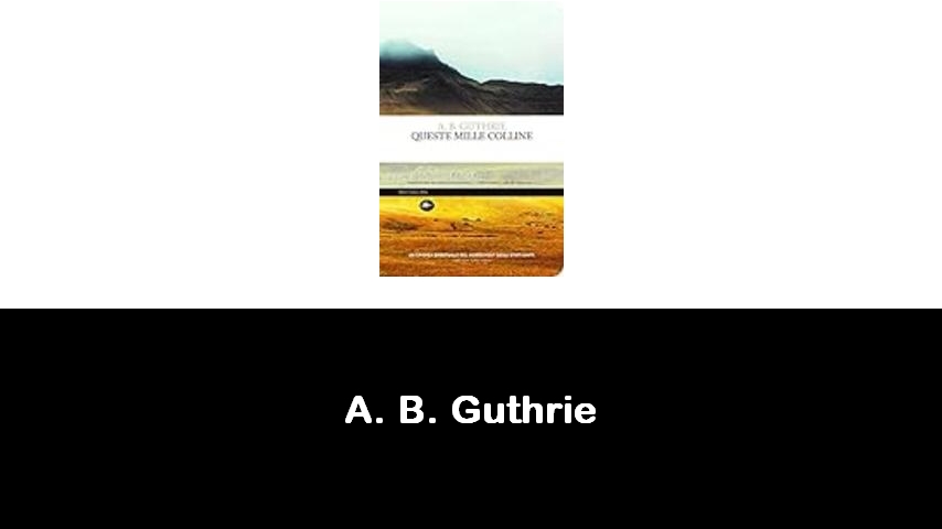 libri di A. B. Guthrie