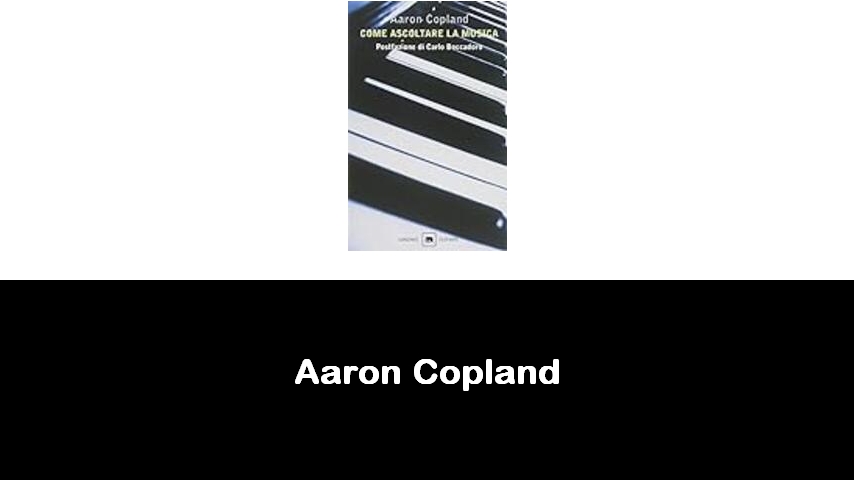 libri di Aaron Copland
