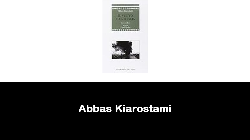 libri di Abbas Kiarostami