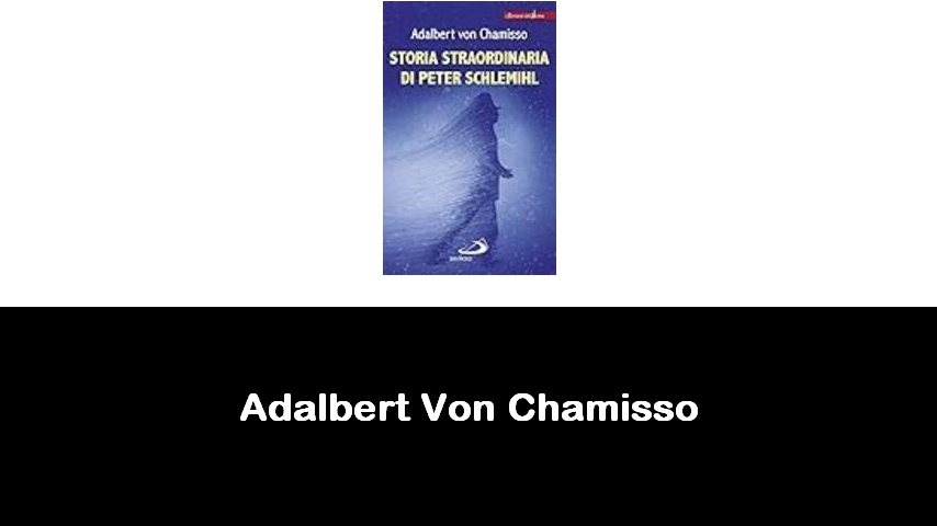 libri di Adalbert Von Chamisso