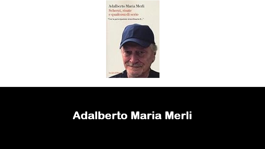 libri di Adalberto Maria Merli