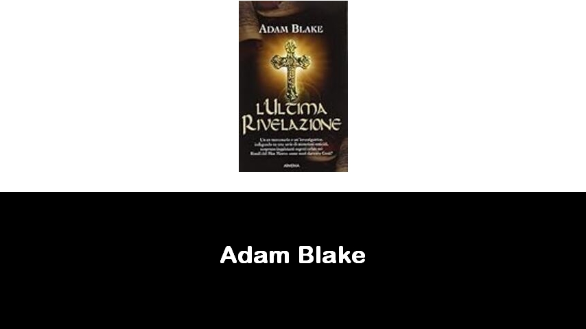 libri di Adam Blake