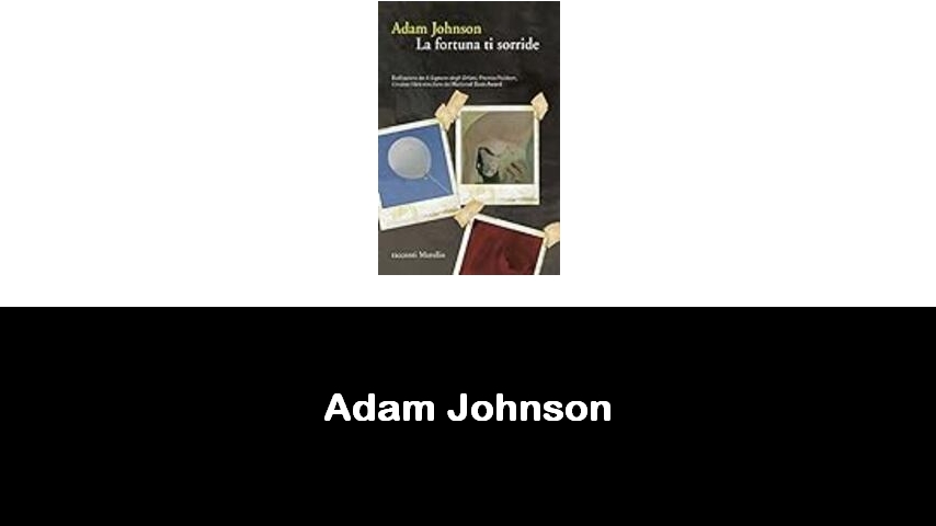 libri di Adam Johnson