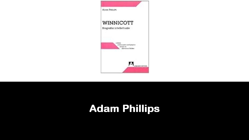 libri di Adam Phillips