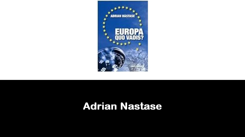 libri di Adrian Nastase