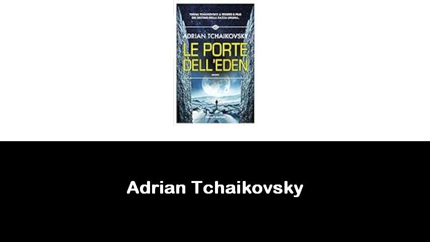 libri di Adrian Tchaikovsky