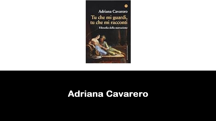 libri di Adriana Cavarero