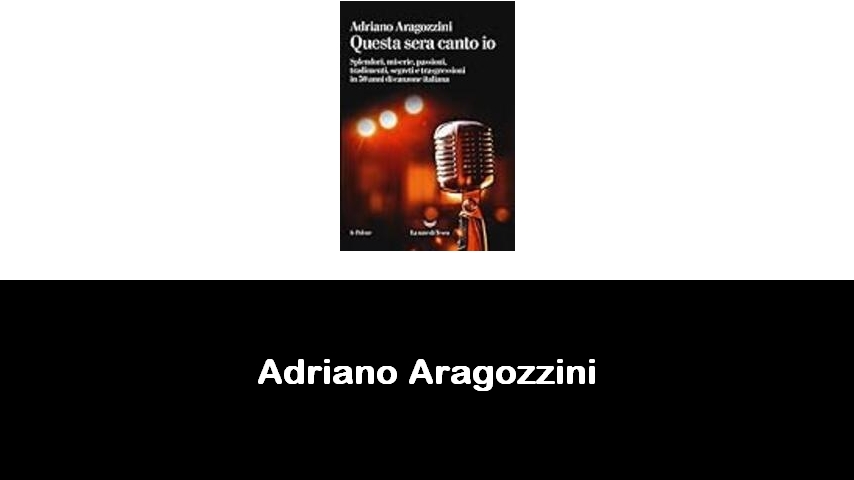 libri di Adriano Aragozzini