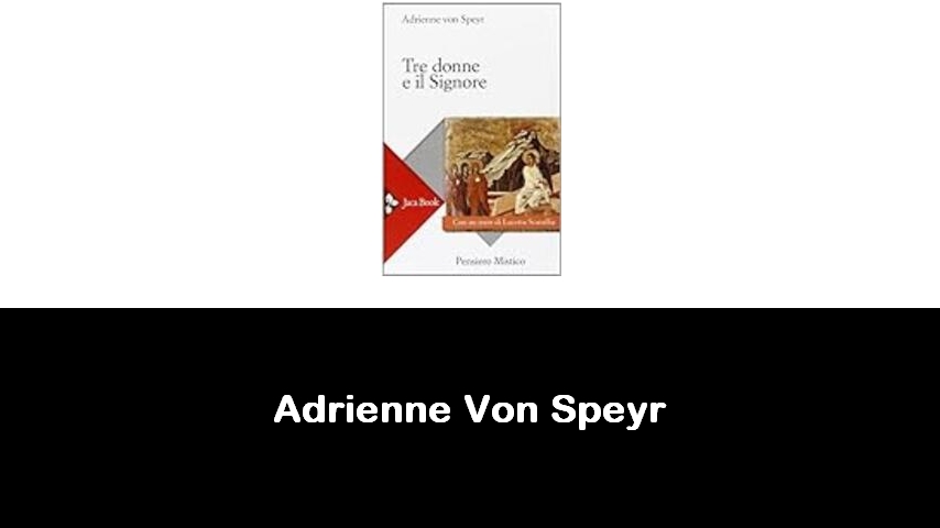 libri di Adrienne Von Speyr