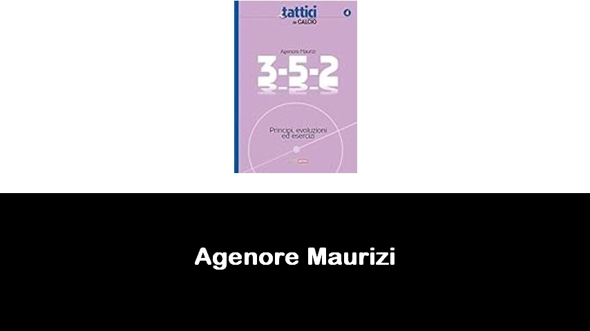 libri di Agenore Maurizi