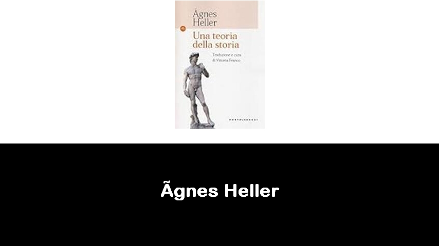 libri di Ágnes Heller