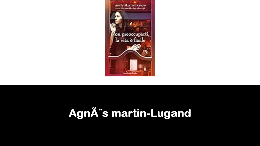 libri di Agnès martin-Lugand