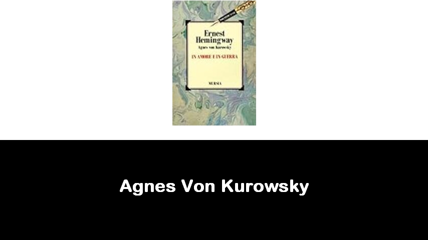 libri di Agnes Von Kurowsky