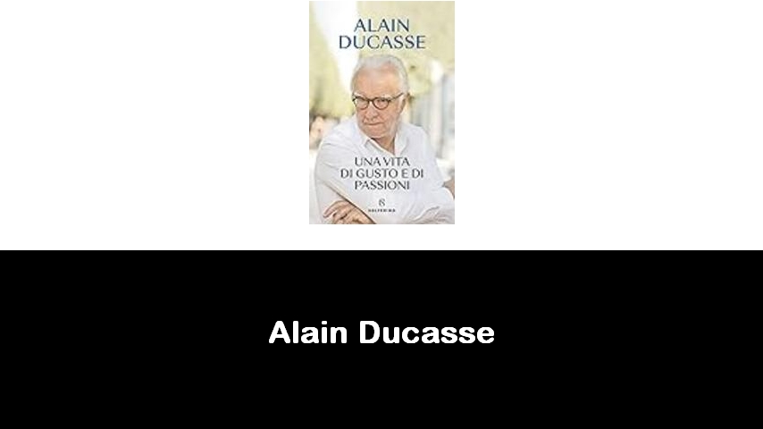 libri di Alain Ducasse