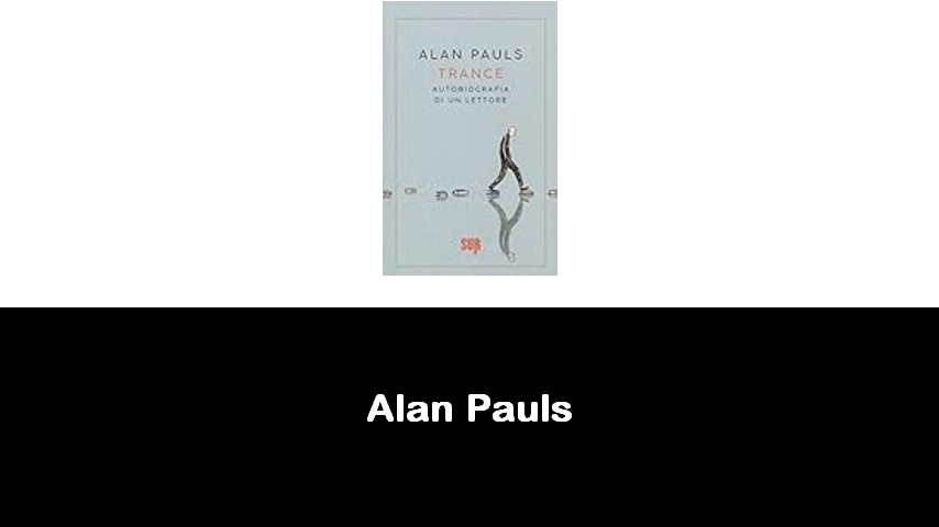 libri di Alan Pauls