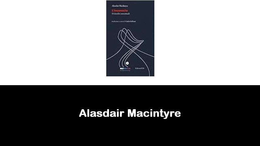 libri di Alasdair Macintyre