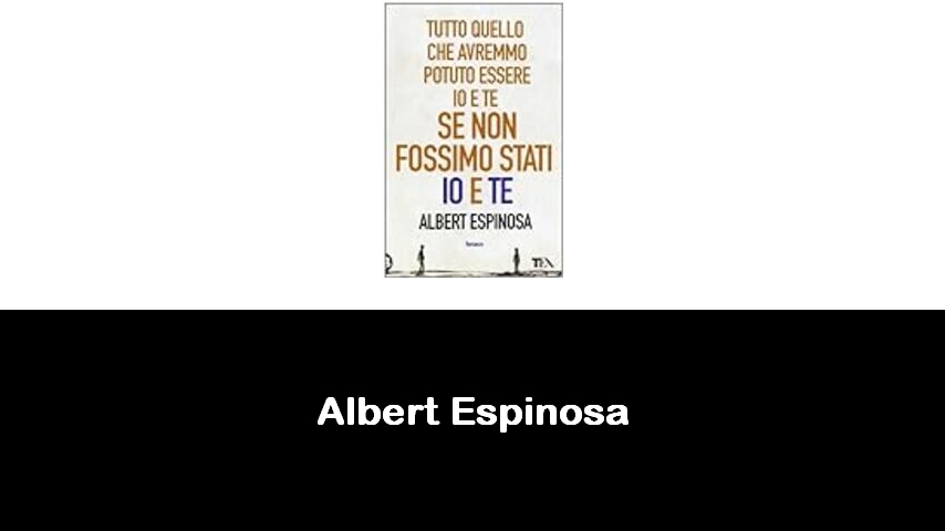 libri di Albert Espinosa