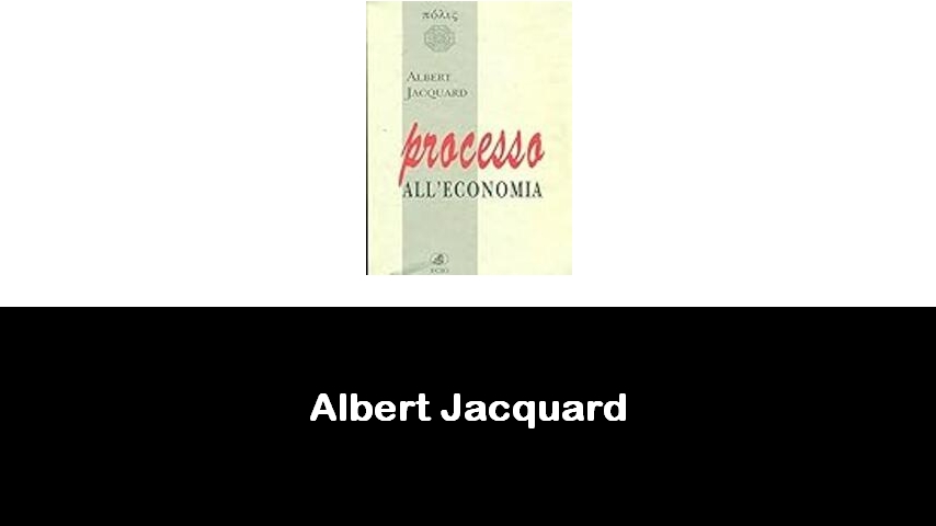 libri di Albert Jacquard