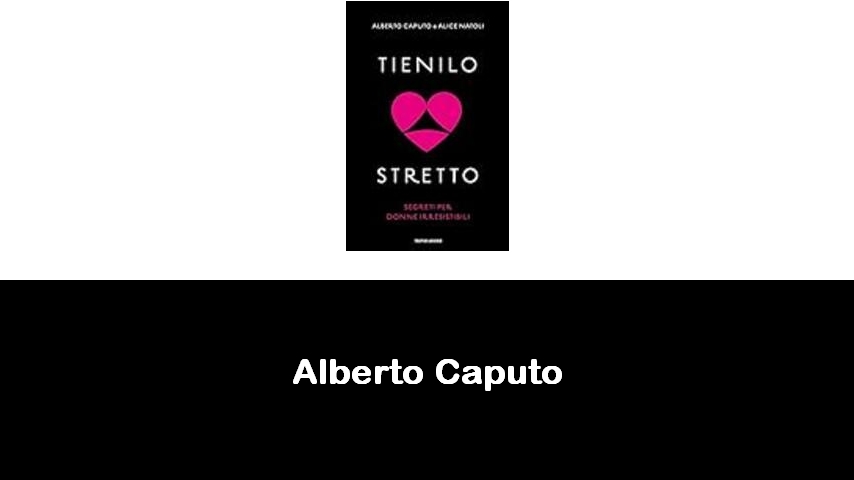 libri di Alberto Caputo