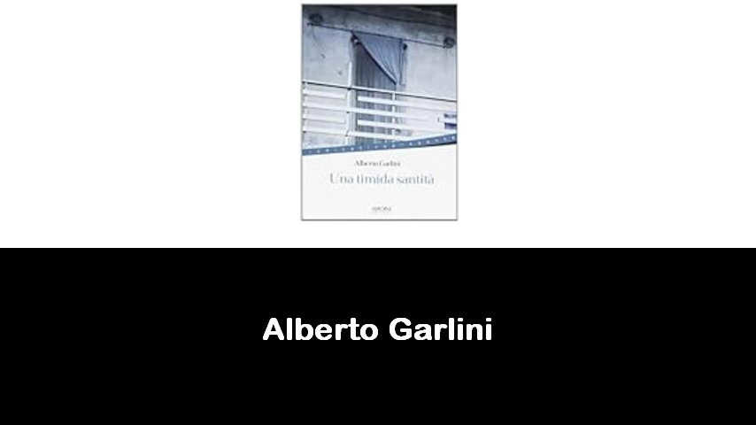 libri di Alberto Garlini