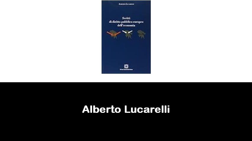 libri di Alberto Lucarelli