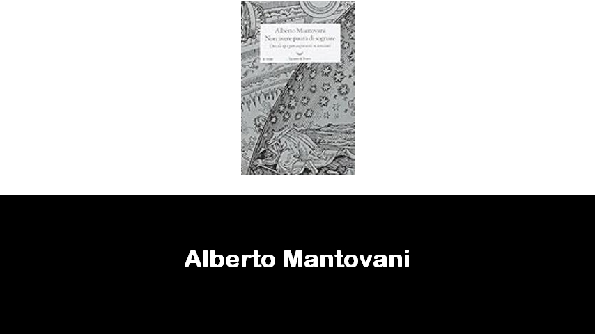 libri di Alberto Mantovani