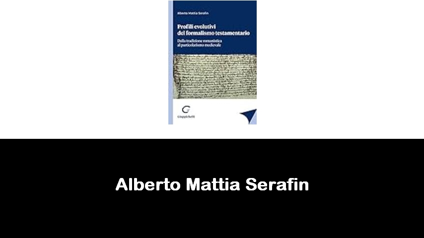 libri di Alberto Mattia Serafin