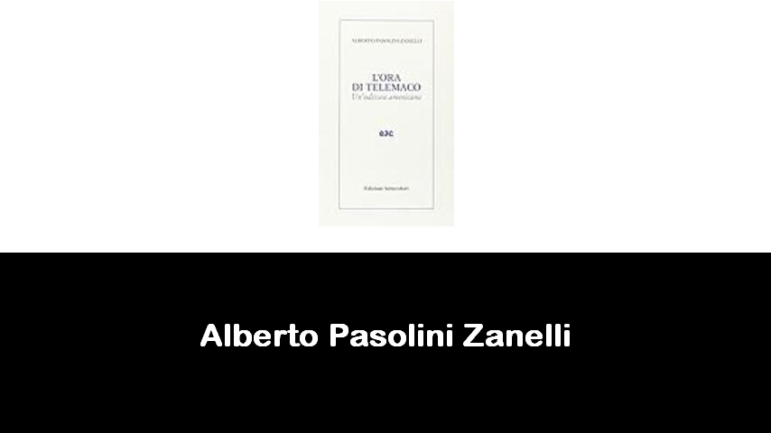 libri di Alberto Pasolini Zanelli