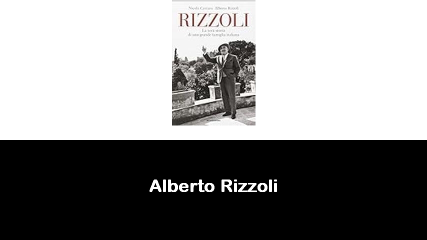 libri di Alberto Rizzoli