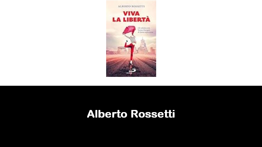 libri di Alberto Rossetti