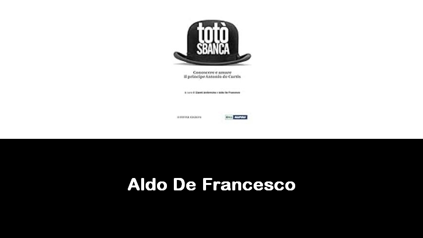 libri di Aldo De Francesco