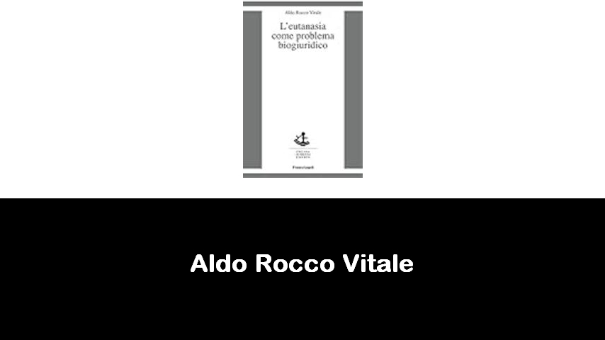 libri di Aldo Rocco Vitale