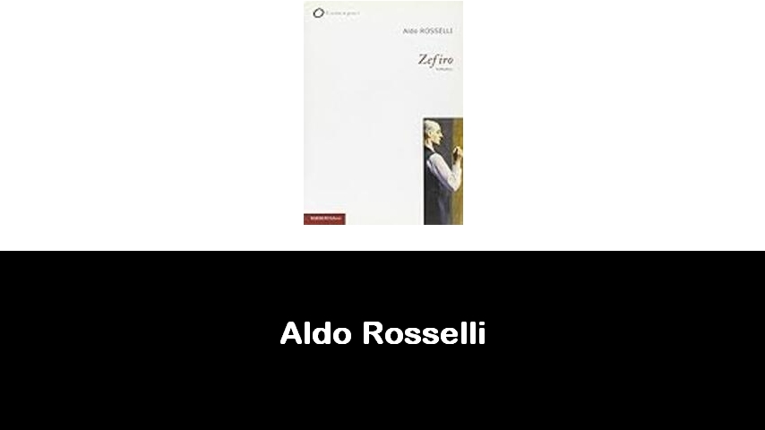 libri di Aldo Rosselli