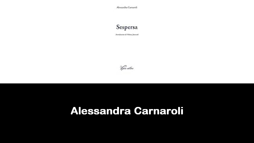 libri di Alessandra Carnaroli