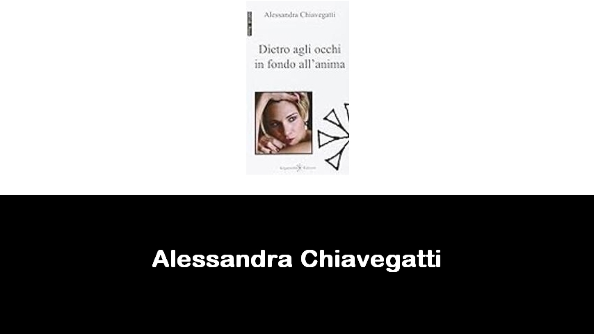 libri di Alessandra Chiavegatti