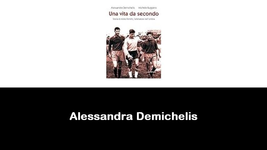 libri di Alessandra Demichelis