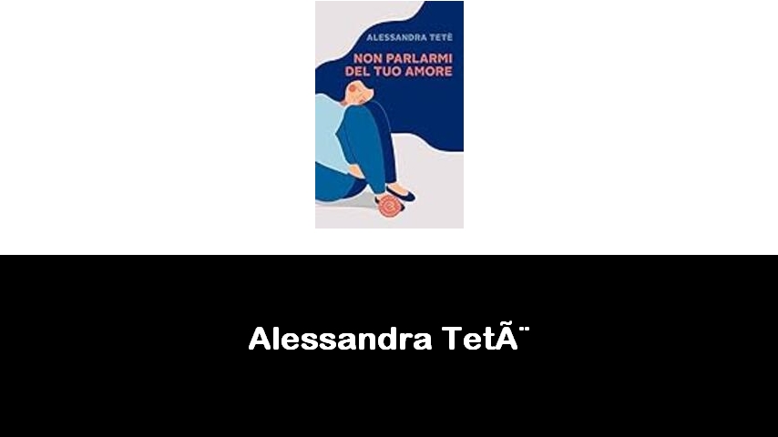 libri di Alessandra Tetè