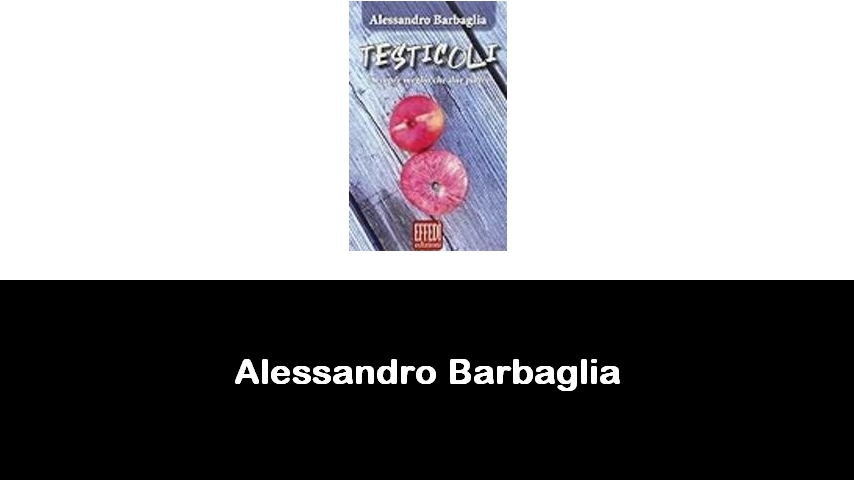 libri di Alessandro Barbaglia