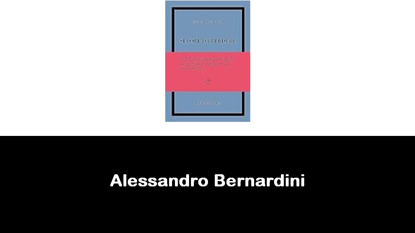 libri di Alessandro Bernardini