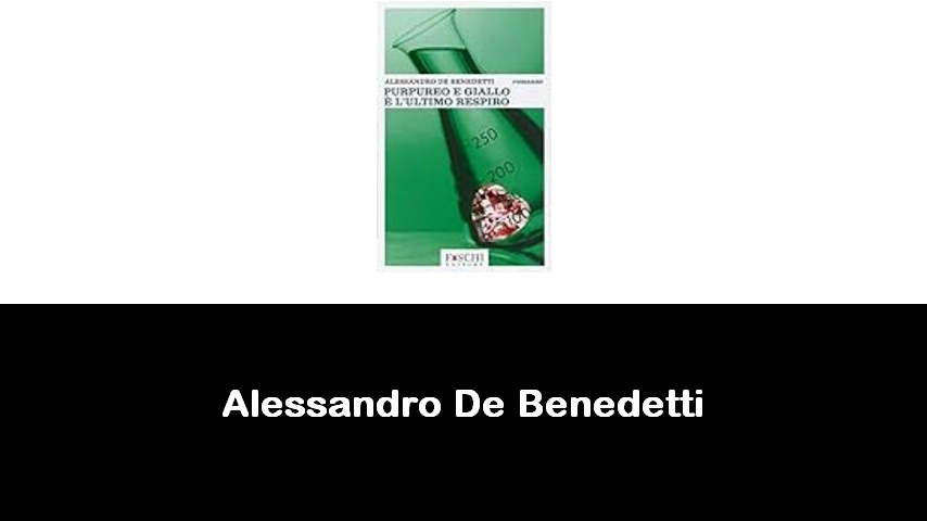 libri di Alessandro De Benedetti