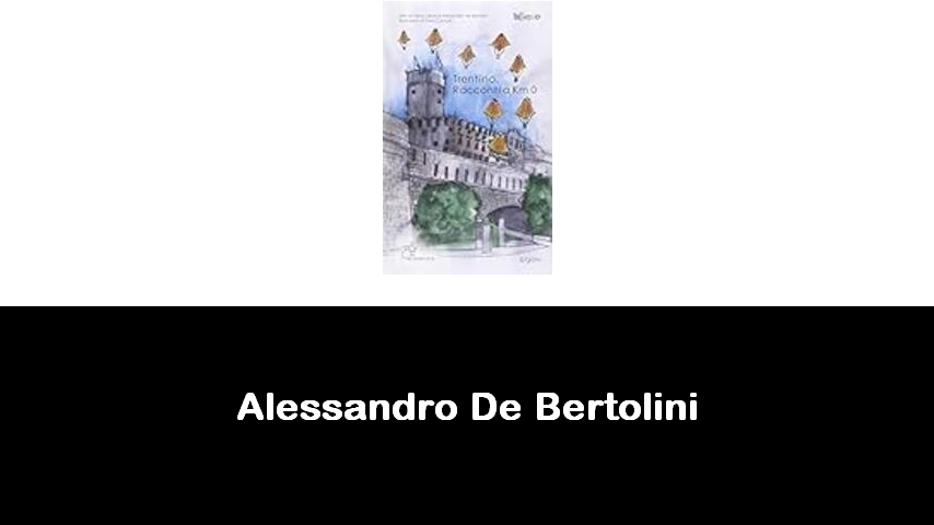 libri di Alessandro De Bertolini