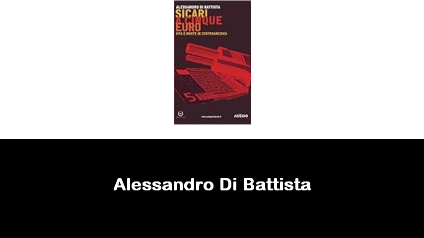 libri di Alessandro Di Battista