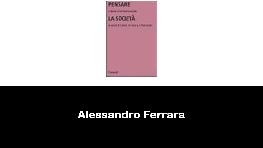 libri di Alessandro Ferrara