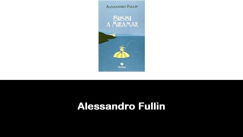 libri di Alessandro Fullin