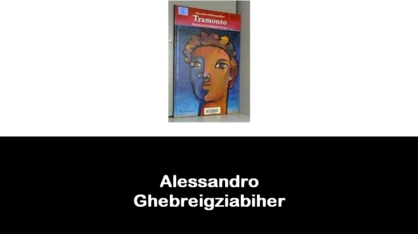 libri di Alessandro Ghebreigziabiher