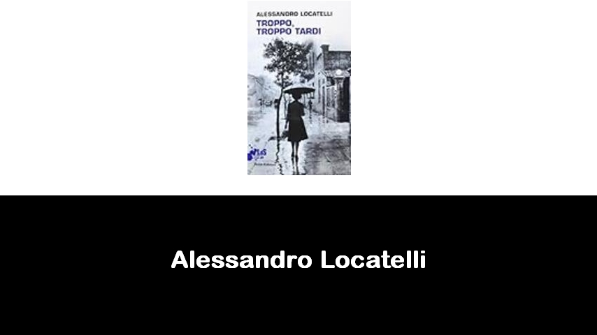 libri di Alessandro Locatelli