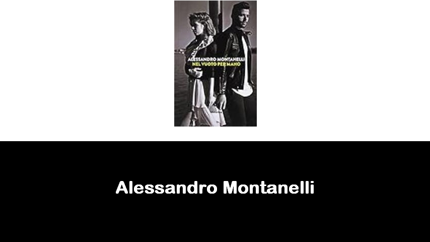 libri di Alessandro Montanelli