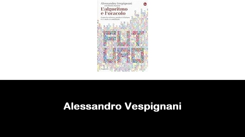 libri di Alessandro Vespignani