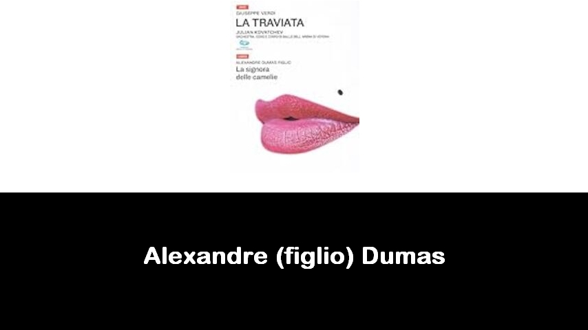 libri di Alexandre (figlio) Dumas