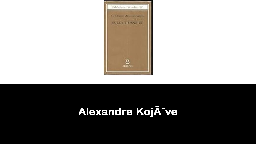 libri di Alexandre Kojève